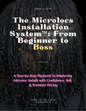The Microlocs Installation System: From Beginner to Boss Playbook
